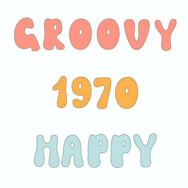 Groovy and happy 1970 vector hand draw illustration with lettering