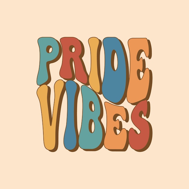 Vector groovy rainbow lettering pride vibes retro slogan lgbt calligraphy quote trendy groovy print