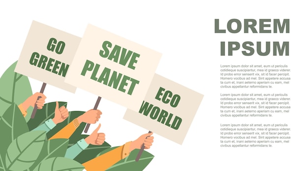 Vector group of people hands hold protest sign save planet eco world go green flat vector illustration horizontal banner