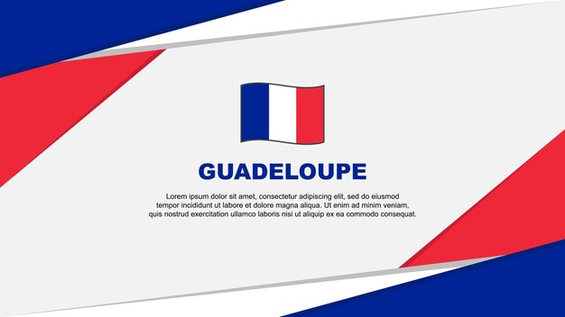 Guadeloupe Flag Abstract Background Design Template Guadeloupe Independence Day Banner Cartoon Vector Illustration Background