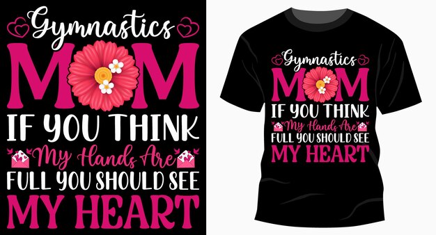 Gymnastics Mom If You Think Mother's Day T Shirt Design