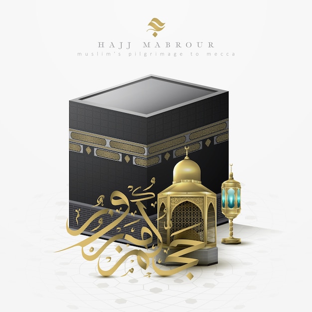 Hajj Mabrour Greeting Islamic Illustration background design with Kaaba lantern arabic calligraphy