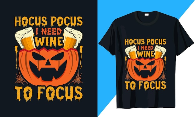 Halloween t-shirt design hocus pocus i need wine to focus