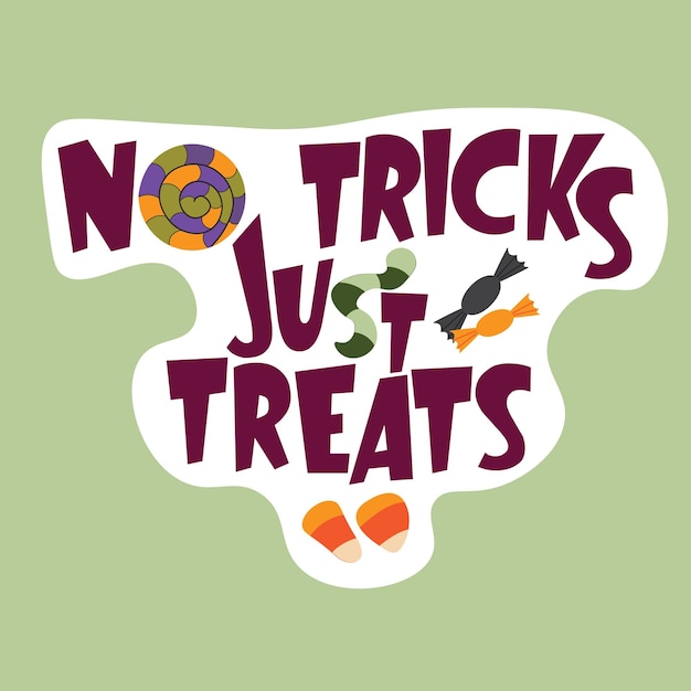 Vector halloween themed isolated sticker with lettering no tricks just treats