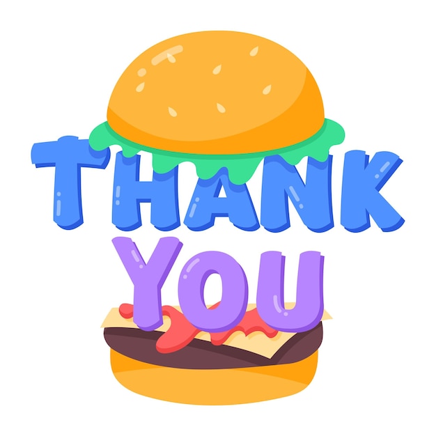 A hamburger with the word thank you on it