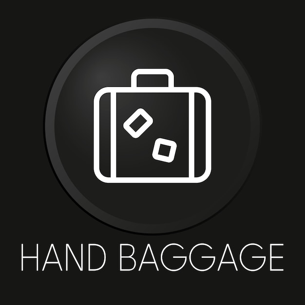 Hand baggage minimal vector line icon on 3D button isolated on black background Premium Vector