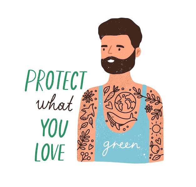 Hand-drawn eco sticker with Protect What You Love inscription and modern eco-friendly man isolated on white background. Concept of green lifestyle. Colorful flat textured vector illustration.