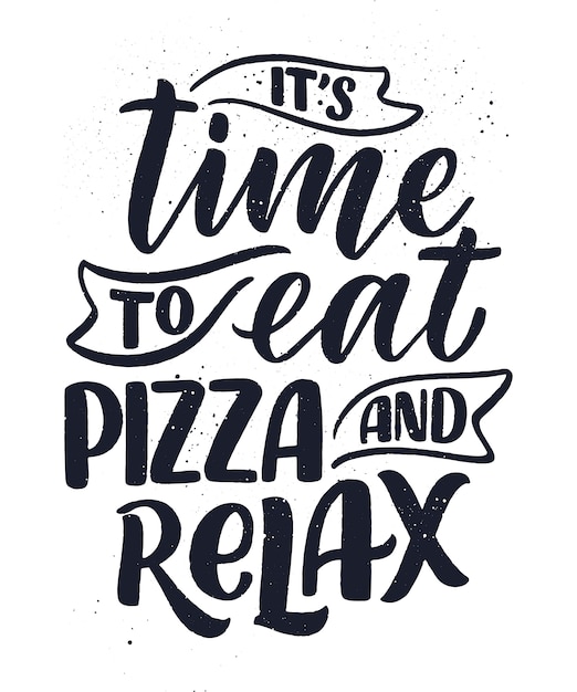 Hand drawn ettering quote about pizza