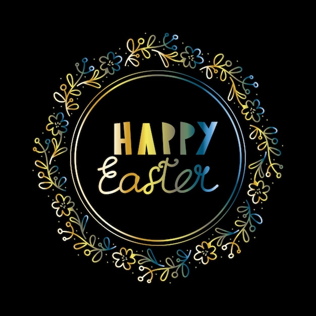 Hand drawn flowers wreath and hand written lettering happy Easter isolated on black background