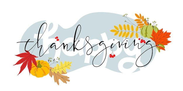 Hand drawn Happy Thanksgiving Day Background Vector illustration with thin script lettering and flat autumn clipart such as leaves pumpkins berries and twigs