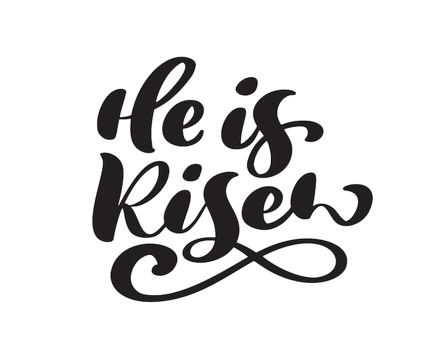 Hand drawn He is Risen Easter Calligraphy lettering Vector text. Christ illustration Greeting Card. Typographical phrase