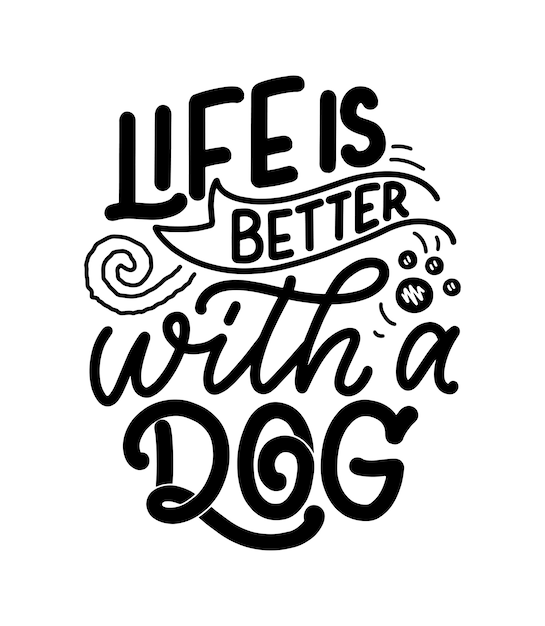 Hand drawn inspirational quote about dogs