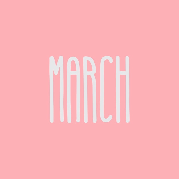 Hand drawn lettering phrase MARCH Month March for calendar