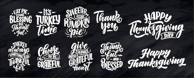 Hand drawn lettering quotes for Thanksgiving Day. Typographic .