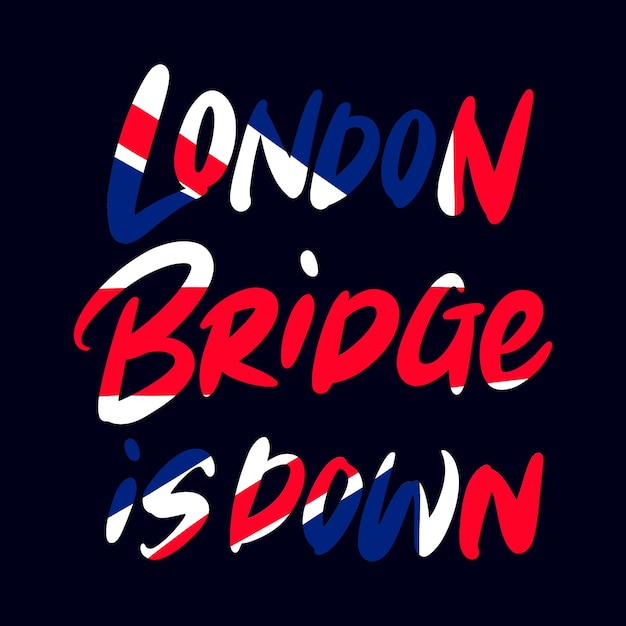 Hand drawn london bridge is down lettering