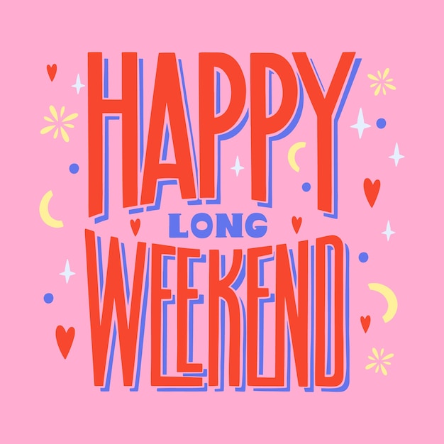 Hand drawn long weekend lettering