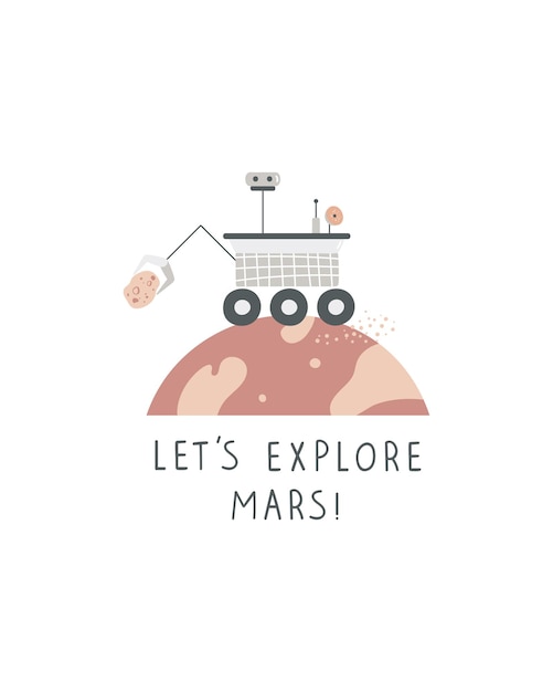 Hand drawn mars rover on Mars and lettering. Cute space poster. Spacecraft landing on Mars