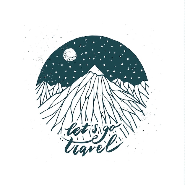 Hand drawn mountain. Lets go travel lettering. Modern calligraphy.