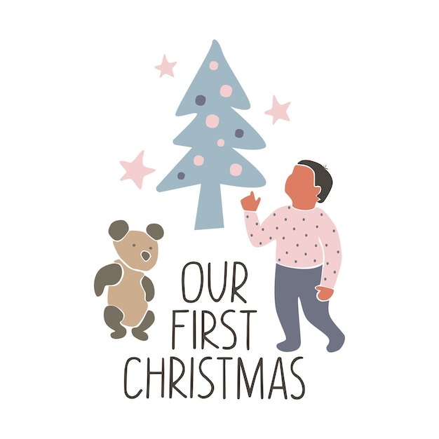 Hand drawn quote Our First Christmas with little boy tree star bear toy