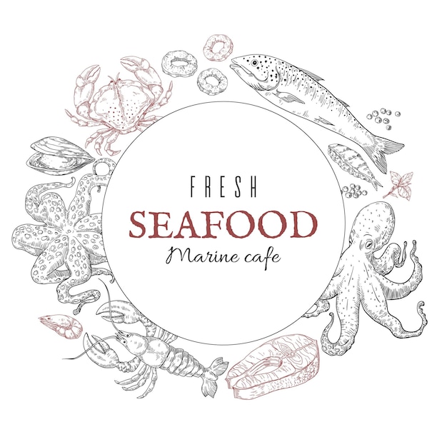 Hand drawn seafood frame Marine cafe signboard Round border of ocean octopus or squid oyster and fish Cooking crab or shrimp Delicious sea food Vector restaurant menu template