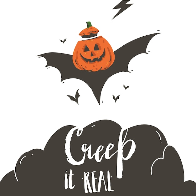 Hand drawn vector abstract cartoon Happy Halloween illustration poster with batspumpkin and modern handwritten calligraphy phase Creep it real isolated on white background