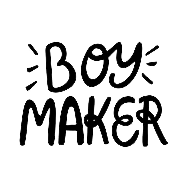 Hand drawn vector lettering Boy Maker