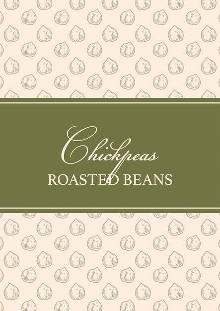 Hand drawn vintage chickpeas packaging design Vector illustration in sketch stile