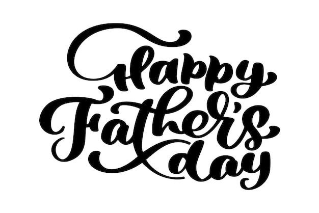 Hand drawn word Brush pen lettering with phrase happy fathers day