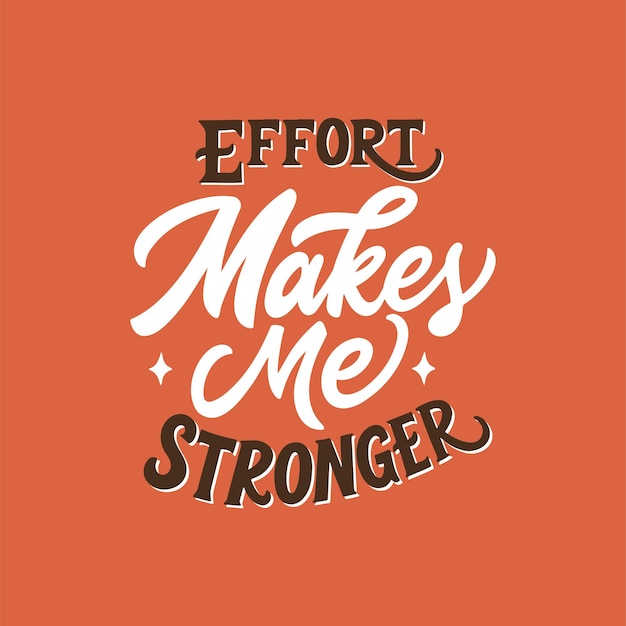 Hand lettering and typography daily motivation quote Effort makes me stronger