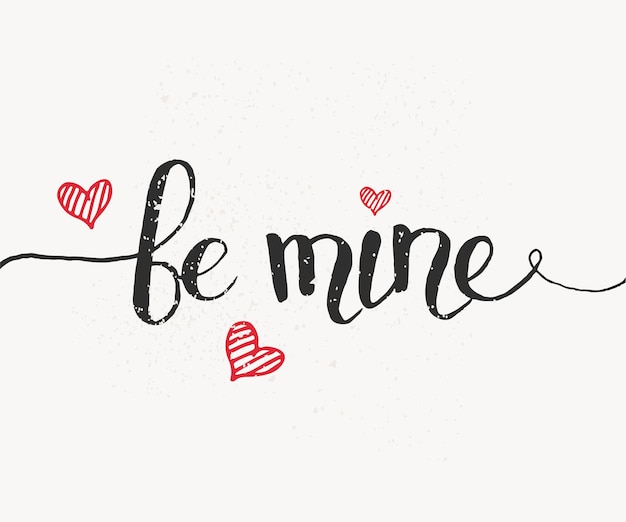 Hand sketched Be Mine text as Valentine's Day logotype, badge and icon. Valentine's Day postcard, card, invitation, flyer, banner template. Valentine's Day lettering typography. Romantic quote