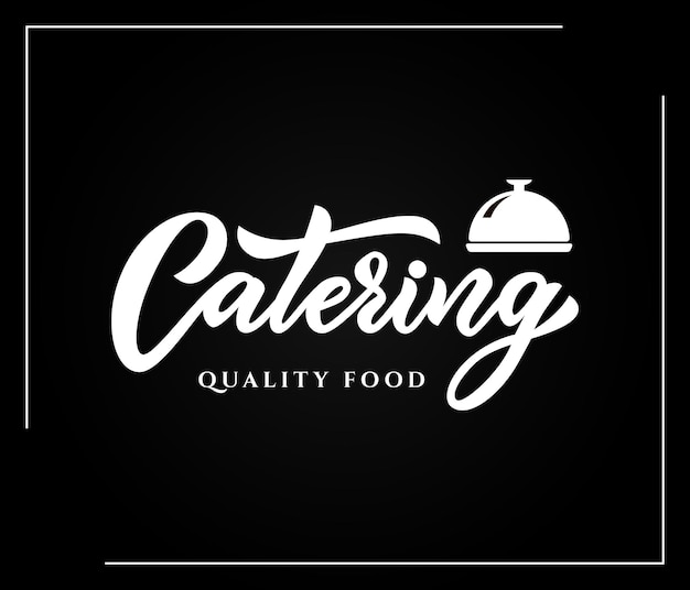 Hand sketched lettering Catering company logo on black background Outdoor events and restaurant