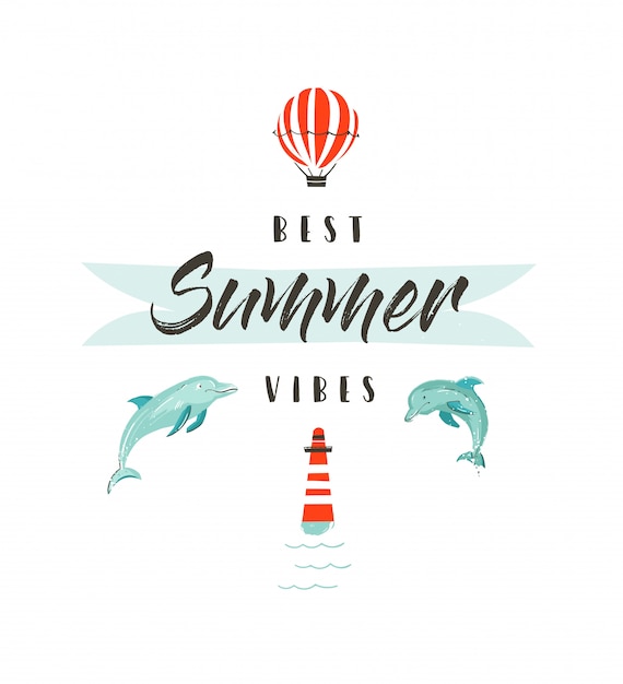 Handdrawn  abstract summer time fun illustration logotype or sign with dolphins,hot air balloon,lighthouse and modern typography quote Best Summer Vibes  on white background.