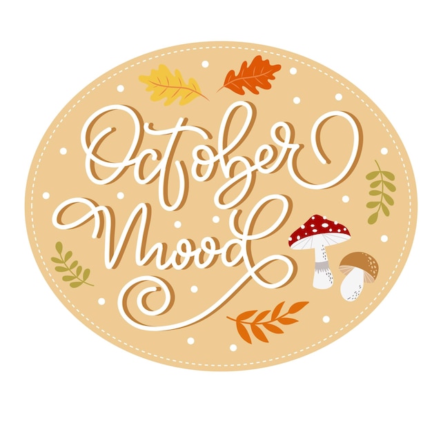 Handdrawn lettering composition - October mood - surrounded by autumn design elements.