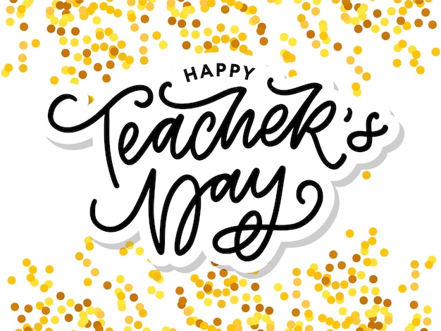 Handlettering Happy Teacher's Day Vector illustration Great holiday gift card for the Teacher's Day