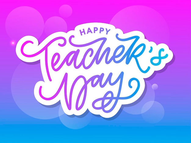 Handlettering Happy Teacher's Day Vector illustration Great holiday gift card for the Teacher's Day