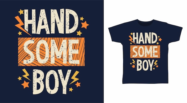 Handsome boy typography t shirt concept