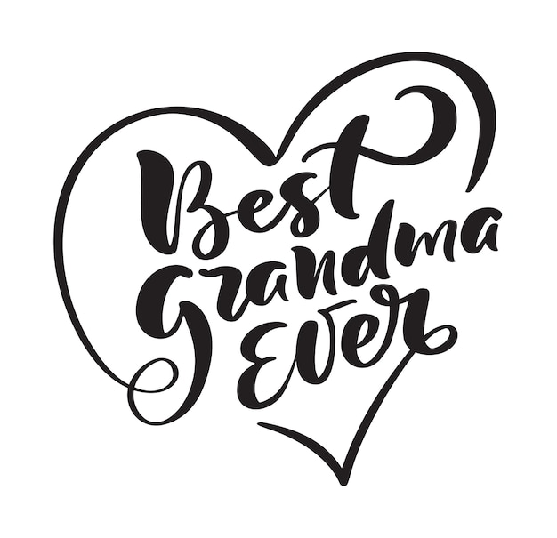 Handwritten brush lettering family text best grandma ever Vector calligraphy heart illustration