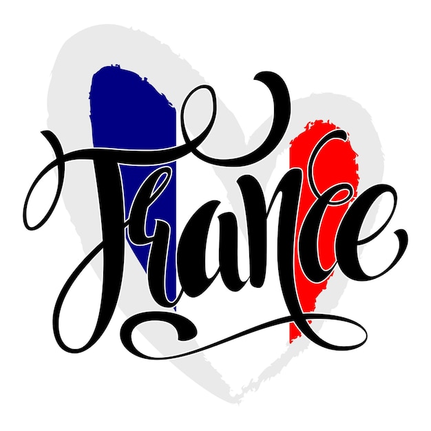 Vector handwritten france. calligraphic vector text. flag of france in the form of heart. hand written france poster.