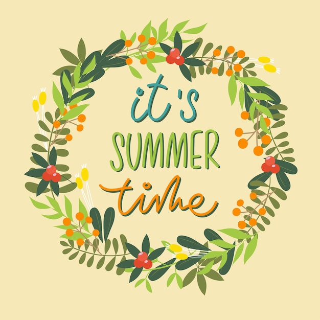 Handwritten lettering Its summer time surrounded by colourful flowers and leaves