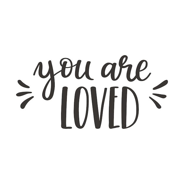 The handwritten phrase You are loved. Hand lettering. Words on the theme of Valentine's Day.