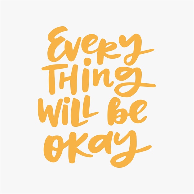 Handwritten quote Everything will be okay