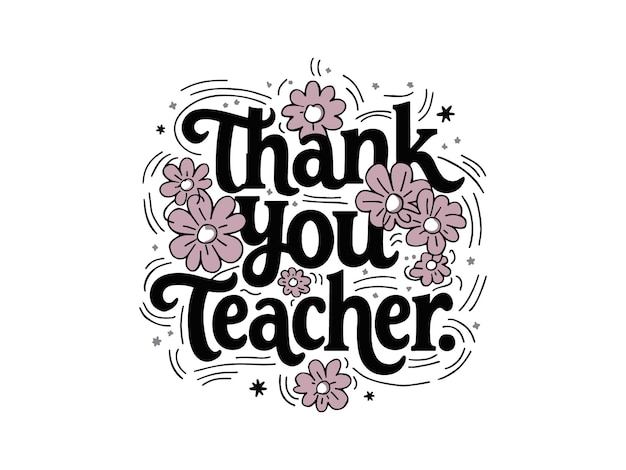 a handwritten quote from a teacher that says thank you teacher