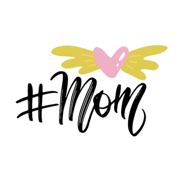 Handwritten saying mom. Hand drawn inspirational lettering with winged heart . 