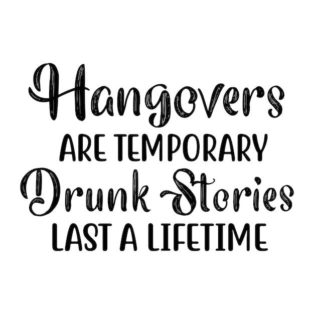 Hangovers Are Temporary