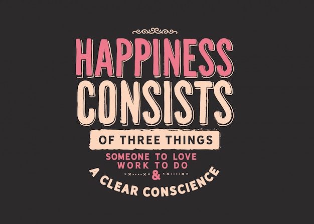 happiness consists of three things, quote typography