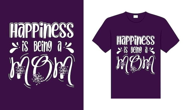 Happiness is being a mom Mother tshirt design