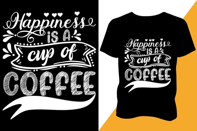 Happiness is a cup of coffee Tshirt design apparel typography latest design trendy design