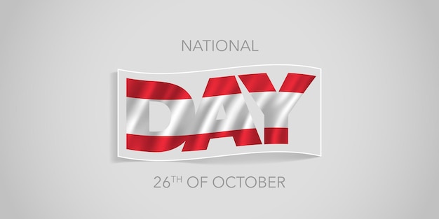 Happy Austria national day vector banner, greeting card. Austrian wavy flag in nonstandard design for 26th of October national holiday