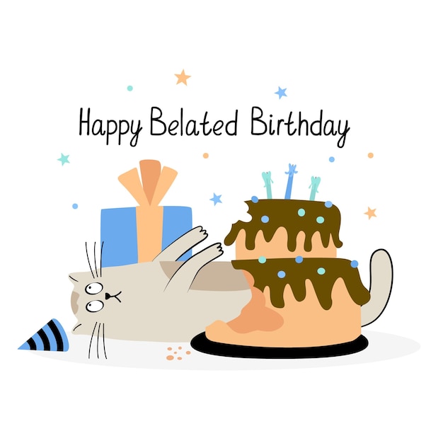 Happy Belated Birthday Greeting card with a funny cat and birthday cake and present