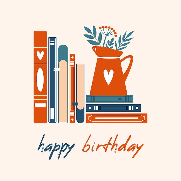 Happy Birthday to bookworm book lover Cute illustration with stack of books plants leaves